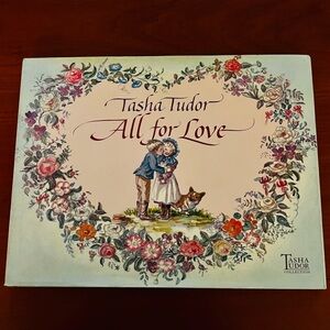 VINTAGE TASHA TUDOR HARDCOVER BOOK  - “ALL FOR LOVE”